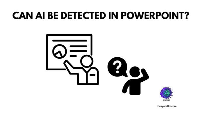 can ai be detected in a PowerPoint?