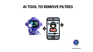 AI Tool to Remove Filters