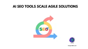 AI SEO tools scale agile solutions
