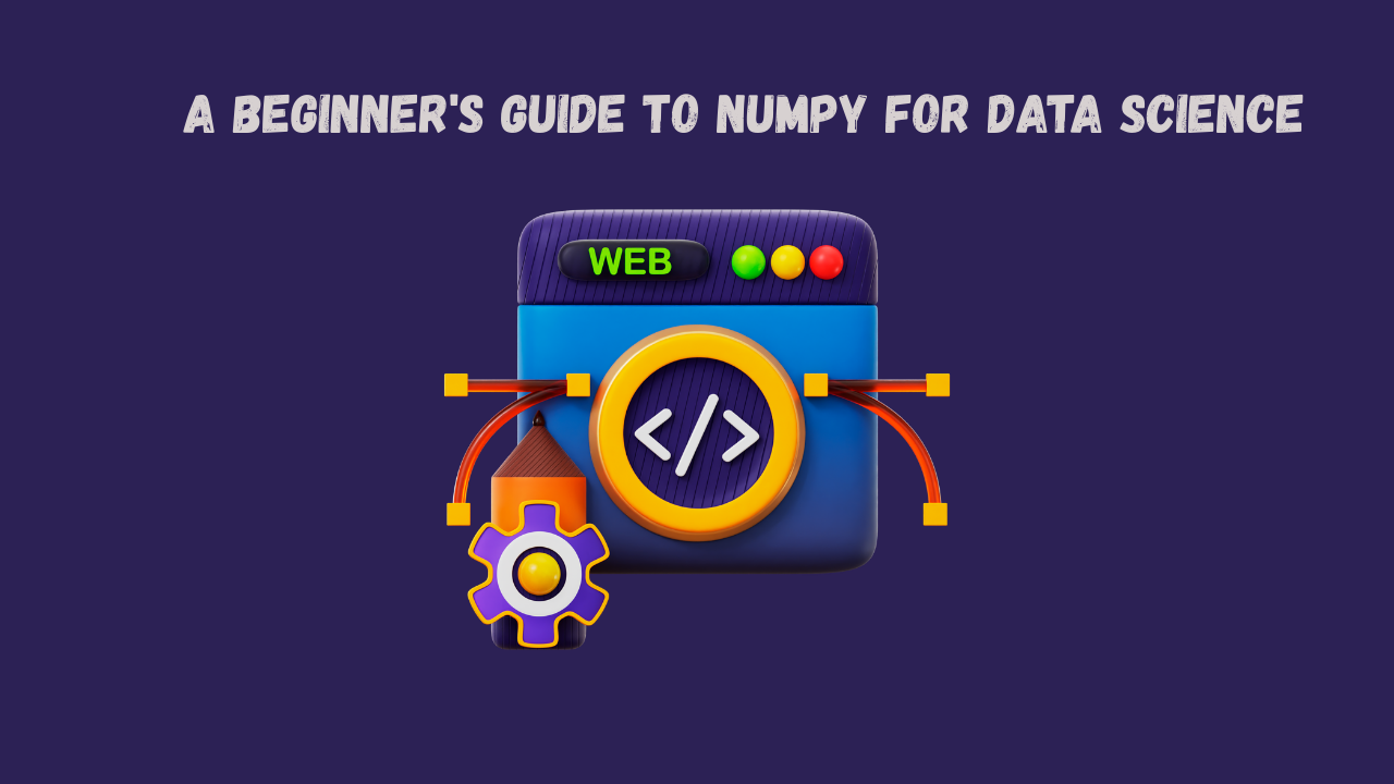 A Beginner's Guide to NumPy, Backed by My Experience in Data Science